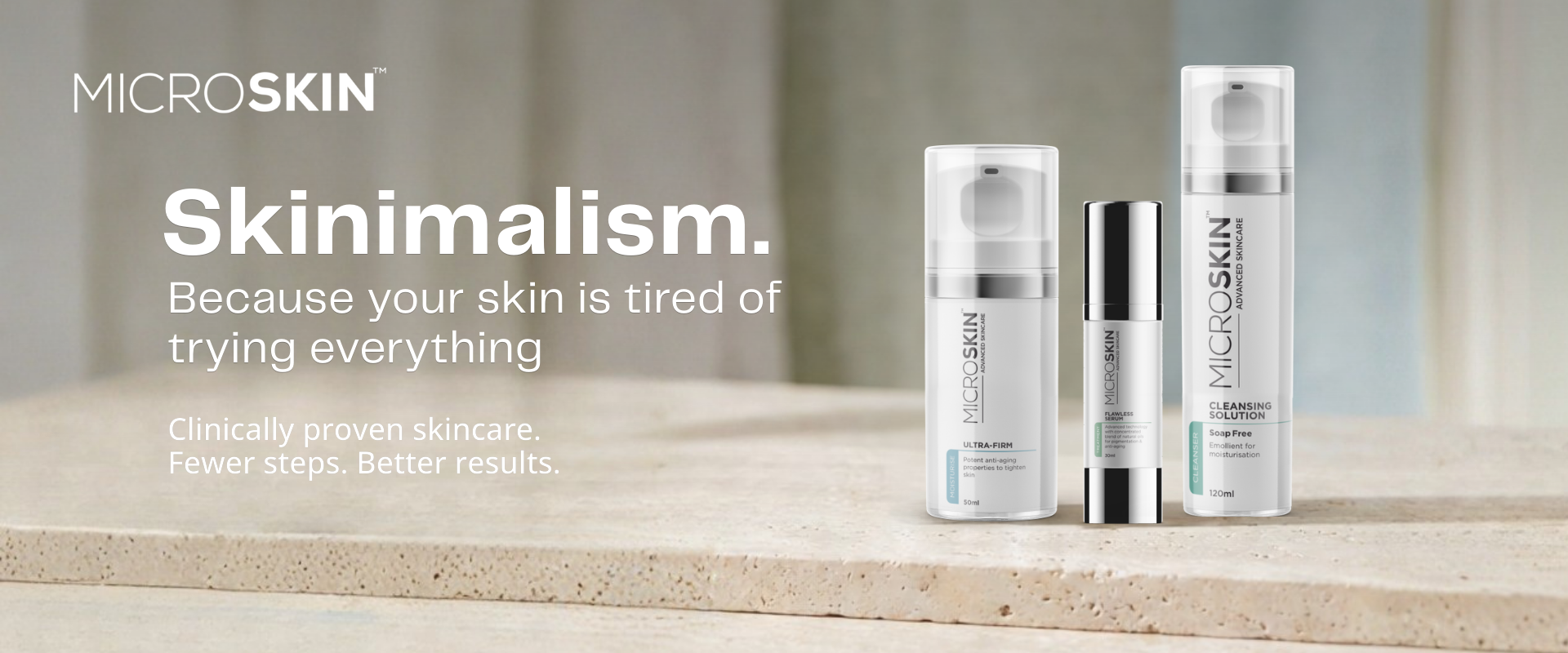MicroSkin Skinimalism campaign focuses on fewer products with better results.